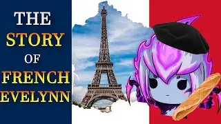 The (True) Story of French Evelynn.