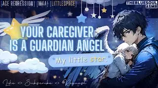 Your Caregiver Is a Guardian Angel ASMR [Age Regression] [Little Space] [Bedtime Story] [M4A]