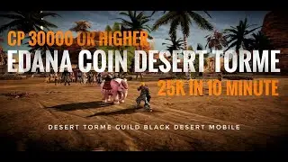 Black Desert Mobile - Tutorial Desert Torme Farm Edana Coin CP 30.000