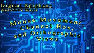 Maya Tutorial:  How to move camera with your Mouse, Orthographic View, and Channel Editor