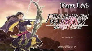 Let's play Fire Emblem Warriors 3 Hopes #146 - Slowly turning Claude into the emperor