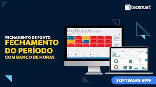 Fechamento do Período Com Banco de Horas - Software EPM | Tecsmart Sistemas