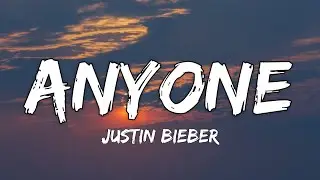 Justin Bieber - Anyone (Lyrics)