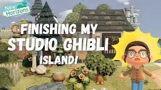 Finishing the Studio Ghibli Island! | Animal Crossing New Horizons