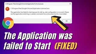 Google Chrome - Application Failed to Start Because Side by Side Configuration is Incorrect