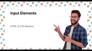 Input Elements | HTML & CSS Mastery | Full Stack Development – Module 1