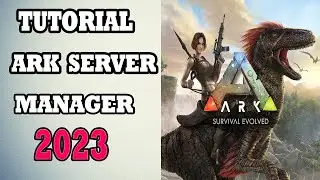 ARK SERVER MANAGER 2023 TUTORIAL ESPAÑOL (crear servidor)