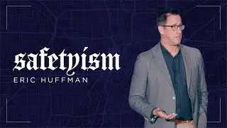Safetyism (Modern Heresies - Pt 4)