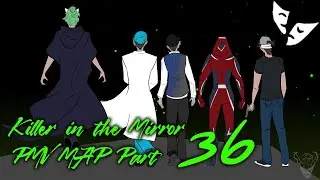 Killer in the Mirror JSE PMV MAP part 36