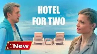 ▶️ Hotel for Two. Melodrama. TV-Series. All episodes. 2022