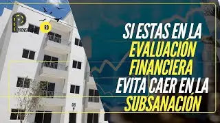 ANTES DE LA EVALUACIÓN FINANCIERA EVITA CAER EN LA SUBSANACIÓN