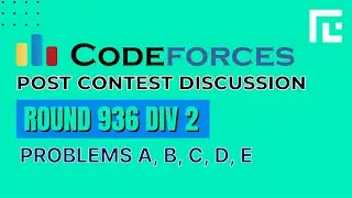 Codeforces Round 936 (Div 2) | Video Solutions - A to E | by Gaurish Baliga | TLE Eliminators