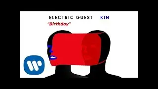 Electric Guest – Birthday (Official Audio)