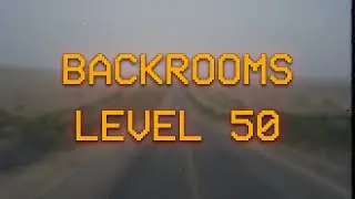 BACKROOMS - Level 50 /UMÍRAJÍCÍ DÁLNICE/