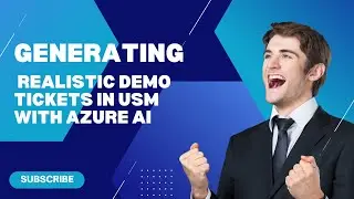 Generating Realistic Demo Tickets in USM with Azure AI