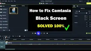 Fix Black Screen problem | No video show | Camtasia 9