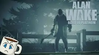The Start of Another Nightmare | Alan Wake Nightmare Mode Ep1 | Road to Platinum Trophy