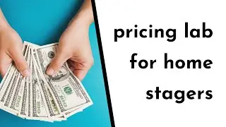 Introducing the New Pricing Lab for Home Stagers!