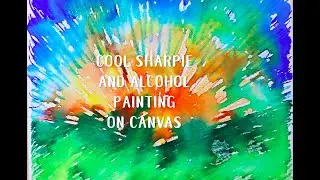 Cool Sharpie and Alcohol Painting on Canvas | Welcome to Nana's