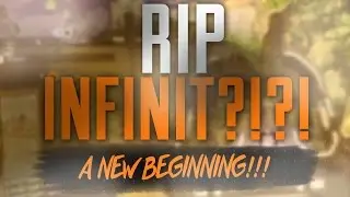 R.I.P. INFINIT..... A new Beginning....