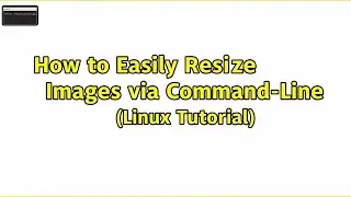 🖼️ How to Easily Resize Images via Command-Line (Linux Tutorial)