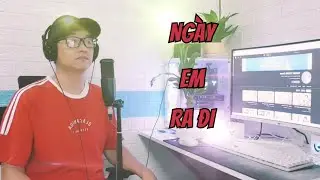 NGÀY EM RA ĐI - Thành Trung Cover