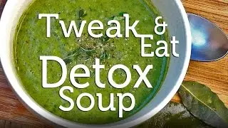 Quick & Easy Recipe for Green Detox Soup