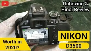 Nikon D3500 DSLR 2020 Hindi Unboxing and Review | Best Deal of 2020 | Should you buy? | Tech Talk |