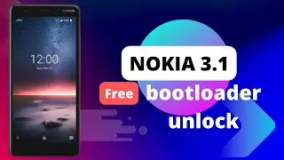 How to Unlock Nokia 3.1 Bootloader Free (Unofficial Method)
