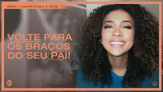 Volte para os Braços do seu Pai