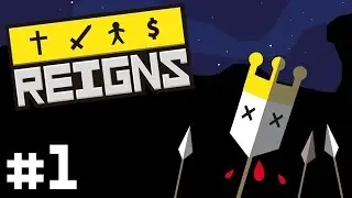 Reigns - #1 - The King is Dead