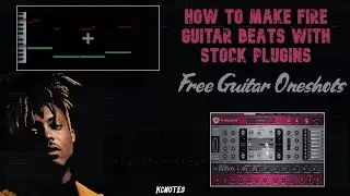 How To Make A Juice Wrld Type Beat With Stock Plugins 2021| Fl Studio Tutorial | Guitar | Cookup