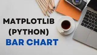 Matplotlib Bar Charts Tutorial | Python Data Visualization
