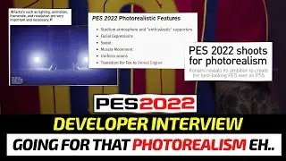 [TTB] PES 2022 NEXT GEN PHOTOREALISM DEVELOPER INTERVIEW | FULL ARTICLE, MY THOUGHTS & MORE!