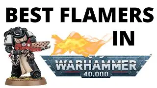 Strongest FLAMER Units in Warhammer 40K? Know Your Enemy!