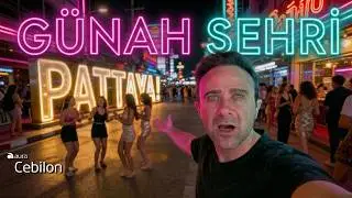 Tayland’da BURAYA GELMEYİN - İşte GÜNAH Şehri Pattaya