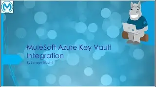 MuleSoft Azure Key Vault Integration - Avoid Exposing Sensitive Credentials and Redeployment of Code