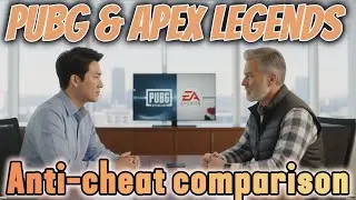 PUBG and Apex Legends Anti-cheat Comparison - PUBG PC