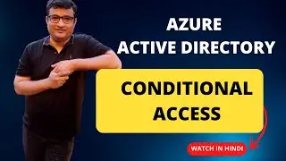 Azure AD Conditional Access - Demo in Hindi