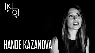 Hande Kazanova : '' En büyük korkum insanlıktan çıkmak...''