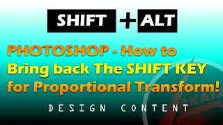 Adobe Photoshop - How to Bring back The SHIFT KEY for Proportional Transform.