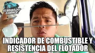 COMO CHECAR EL INDICADOR Y FLOTADOR DE CANTIDAD DE COMBUSTIBLE DEL VOCHO//SCARABAJO GARAGE//2018