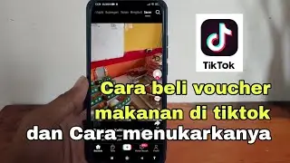 Cara membeli voucher makanan ditiktok dan cara menukarkanya.