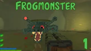 GETTING A HANG OF THINGS - PART 1 - FROGMONSTER