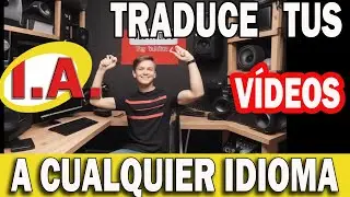 🌎✨ COMO TRADUCIR tus Videos de YouTube del Inglés al Español en minutos con INTELIGENCIA ARTIFICIAL