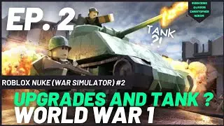 UPGRADES AND TANK? Ep. 2 | Roblox | World War 1 | @JasonChristopherHukom | Tank ?!