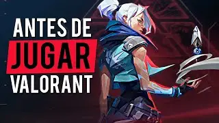 5 COSAS que TIENES que saber ANTES DE JUGAR VALORANT
