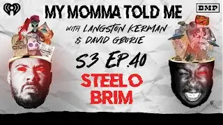 S3 Ep 40: Pedo Mustaches (Steelo Brim) | MY MOMMA TOLD ME