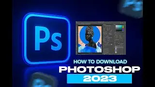 How To Download Photoshop 2023 Full Setup Guide