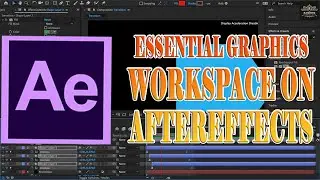 Essential Graphics on AfterEffects | AfterEffects Ultimate Guide | 043 
